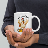 Live Laugh Love Chickens Funny Chicken Coffee Mug, White, 11 oz, handle on right